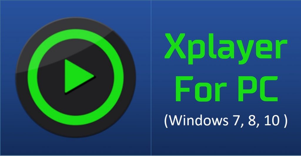 XPlayer for windows PC  Best all format video player for Windows